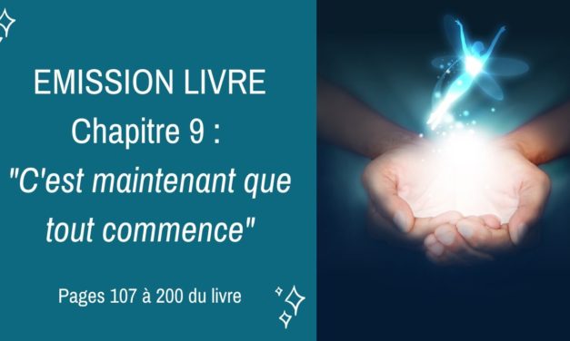 10/02/2020  Emission membres lecteurs du livre No 9 : C’est maintenant que tout commence – Pages 107 à 200 du livre