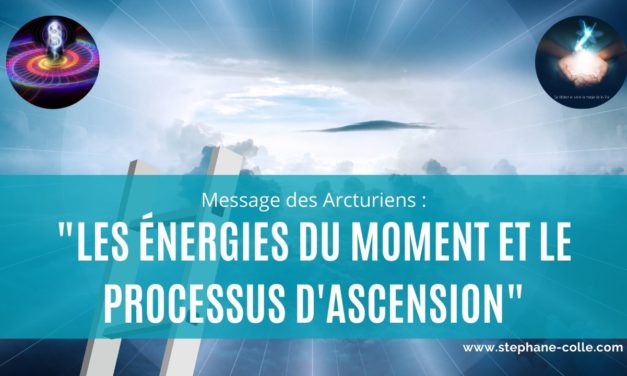 Message des Arcturiens – Les énergies du moment et le processus d’ascension vers la 5ème dimension