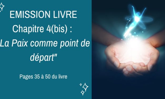 23/06/2020  : Emission membres lecteurs du livre No 4(bis) : La Paix comme point de départ – Pages 35 à 50